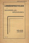 Directie van de Landbouw - Landbouwproefvelden in Noordelijk Groningen 1948
