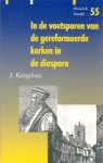 Kamphuis, J. - In de voetsporen van de gereformeerde kerken in de diaspora [Woord & Wereld, nr. 55]
