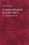 Bruinsma, Frits. - Cassatierechtspraak in civiele zaken. Een rechtssociologisch verslag.
