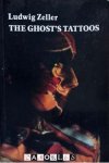 Ludwig Zeller - The Ghost's Tattoos Ludwig Zeller - The Ghost's Tattoos