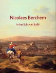 Biesboer, Pieter, Muchiel C.C. Kersten, Charlotte Wiethoff e.a. - Nicolaes Berchem: In het Licht van Italië.
