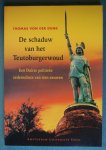 Dunk, Thomas von der - De schaduw van het Teutoburgerwoud / Een Duitse politieke zedenschets van tien eeuwen Dunk, Thomas von der - De schaduw van het Teutoburgerwoud / Een Duitse politieke zedenschets van tien eeuwen