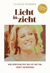 Claudia Hermsen - Licht in zicht Hoe spiritualiteit mij uit het dal heeft getrokken