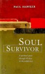 Paul Hawker 285051 - Soul Survivor a spiritual quest through 40 days in in the wilderness