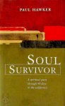 Paul Hawker - Soul Survivor a spiritual quest through 40 days in in the wilderness