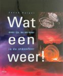J. Kuiper - Wat een weer! over ijs, as en vuur in de atmosfeer