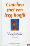 KAT, Nicolette - Coachen met een leeg hoofd. Helder en deskundig coachen als expert, gids en geweten KAT, Nicolette - Coachen met een leeg hoofd. Helder en deskundig coachen als expert, gids en geweten