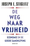 Joseph E. Stiglitz - De Weg Naar Vrijheid