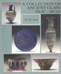 Arts, P.L.W. - A collection of ancient glass 500 BC - 500 AD Arts, P.L.W. - A collection of ancient glass 500 BC - 500 AD