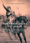 Jan Egter van Wissekerke - Van kwade droes tot erger