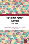 Stephen Chen - Routledge Research in the Creative and Cultural Industries-The Music Export Business