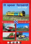 Wim Hoekema - It spoar feroaret noch hieltijd. Het spoor verandert Friesland 1988 - 2022