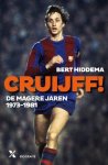 Hiddema, Bert - Cruijff! 1973-1982 - de magere jaren.