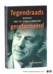 Boersma, Arjan. - Tegendraads gereformeerd. Biografie Prof. dr. Cornelis Graafland.
