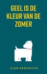 Klaas Knooihuizen - Geel is de kleur van de zomer