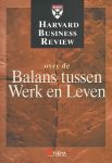 Friedman, Stewart D. e.a. - Harvard Business Review over de balans tussen werk en leven.