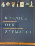  - Kroniek der zeemacht Gedenkwaardige gebeurtenissen uit vijf eeuwen Nederlandse marinegeschiedenis