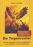Haaf, Wouter ten - De tegenroeier / Een gecompassioneerde onderwijsman in de schaduw van de Heidelberger