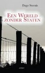 Steenis, Dago - Een wereld zonder staten Steenis, Dago - Een wereld zonder staten