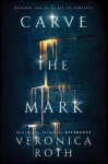 Roth, Veronica - Carve the Mark