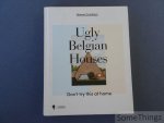 Coudenys, Hannes. - Ugly Belgian houses : don't try this at home. [NL-ENG.]