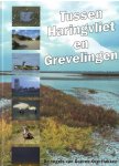S.J. Breedveld, A. van Dam, W.J. Hollar, K. Tanis, B. van der Velden en G. de Zoete (redactie) - Breedveld, S.J. (red.)-Tussen Haringvliet en Grevelingen