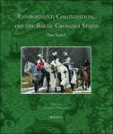 Aleksander Pluskowski (ed) - Environment, Colonization, and the Baltic Crusader States. Terra Sacra I