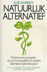 Dorren, Ilse - NATUURLIJK ALTERNATIEF - Moderne encyclopedie van de homeopathie en andere alternatieve geneeswsijzen