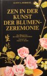 Herrigel, Gusty L. (Vorwort von Daisetz T. Suzuki) - Zen in der Kunst der Blumenzeremonie; der Blumenweg - das Glück des Blummenstellens