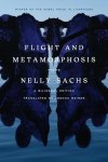 Nelly Sachs - Flight and Metamorphosis: Poems Nelly Sachs - Flight and Metamorphosis: Poems