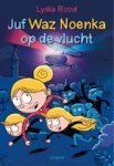 Rood, Lydia - Juf Waz Noenka op de vlucht Rood, Lydia - Juf Waz Noenka op de vlucht