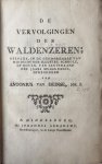 Deinse, Anthonie van - [Poetry, Waldenzen] De vervolgingen der Waldenzeren. Middelburg, Johannes Abrahams, [1782], [4]+10+[2]+21+[5]+53+[1] pp.