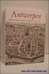 TIJS, Rutger. - Antwerpen, historisch portret van een stad.