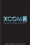 Rick Barba - XCOM 2 - Escalation (The Official Novel Volume II)