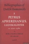 Graaf, Bob de & Maria Emilie de Graaf - Petrus Apherdianus, Ludimagister ca. 1510-1580