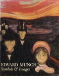 Eggum, Arne & Reinhold Heller & Trygve Nergaard & Ragna Stang & Bente Torjusen & Gerd Woll & Robert Rosenblum - Edward Munch: Symbols & Images
