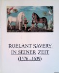 Mai, Ekkehard - Roelant Savery in Seiner zeit (1576-1639)