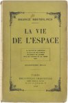 Maeterlinck Maurice - La vie de l'espace : la quatrième dimension ; la culture des songes ; isolement de l'homme ; jeux de l'espace et du temps ; Dieu