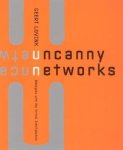 Geert Lovink - Uncanny Networks Dialogues with the virtual intelligentsia