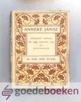 Staal, M. van der - Anneke Jansz. --- Historisch verhaal uit den eersten tijd der Hervorming