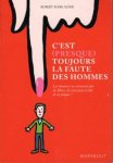 Robert Mark Alter - C'est (presque) toujours la faute des hommes Robert Mark Alter - C'est (presque) toujours la faute des hommes