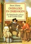 Simon Schama, Eugène Dabekaussen, Barbara de Lange, Tilly Maters - Overvloed en onbehagen: de Nederlandse cultuur in de Gouden Eeuw