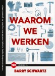 Barry (Barry) Schwartz - TED-boeken 3 - Waarom we werken