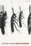 CHALMERS,  CATHERINE ; LYALL WATSON. - American Cockroach.