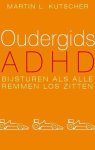 Martin L. Kutscher - Oudergids ADHD Martin L. Kutscher - Oudergids ADHD