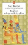 Guy Rachet - Le Livre de Poche- Khephren Et La Pyramide Du Sphinx