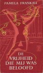 Frankau, Pamela - De vrijheid die mij was beloofd