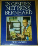 Lammers, Fred J. - In gesprek met prins Bernhard. Prins Bernard 75 jaar