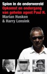 Marian Husken, Harry Lensink - Spion in de onderwereld