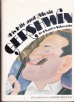 Schwartz, Charles - Gershwin - his life and music Schwartz, Charles - Gershwin - his life and music